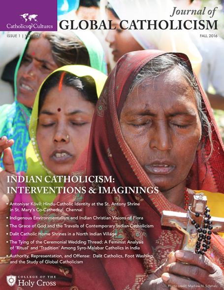 Premier issue of the Journal of Global Catholicism, Fall 2016, Indian Catholicism: Interventions and Imaginings